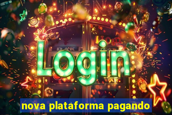 nova plataforma pagando